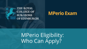 MPerio Eligibility Criteria: Who Can Apply for the RCSEd Examination?